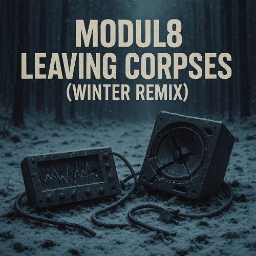 Leaving Corpses (Winter Remix)