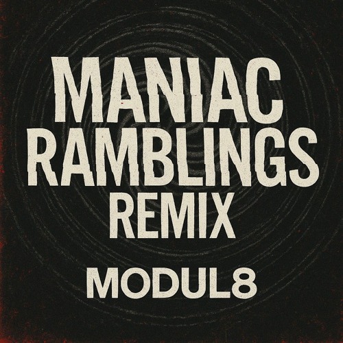 Maniac Ramblings (Remix)